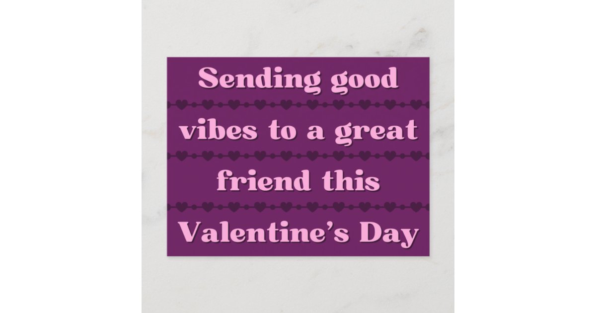 To A Great Friend Platonic Valentine Postcard Zazzle