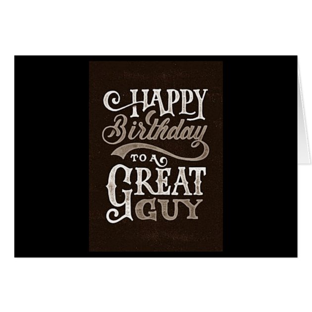 TO A GREAT GUY*** HAVE A HAPPY BRTHDAY CARD | Zazzle | Happy Brthday Cards, Brthday Cards