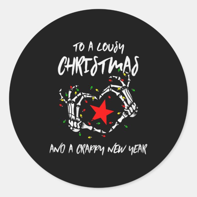 To A Lousy Christmas And A Crappy New Year (anti X Classic Round Sticker (Front)