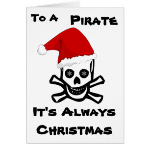To a Pirate It's Always Christmas Cards