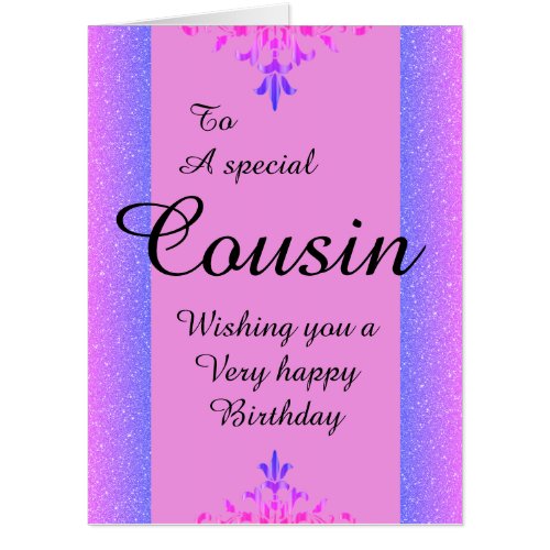 To a special cousin big birthday card