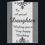 To a special daughter big birthday card<br><div class="desc">A glamorous,  pretty,  stylish and very special birthday card for her</div>