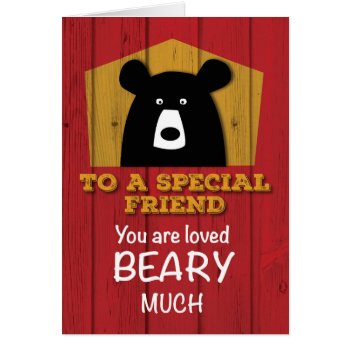 To A Special Friend  Valentine Bear Wishes by sandrarosecreations at Zazzle