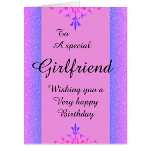 To a special girlfriend big birthday card