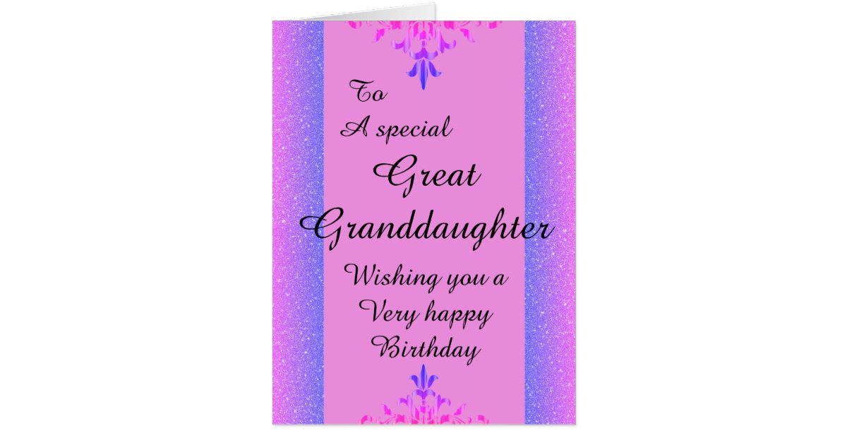 to a special great granddaughter big birthday card zazzlecom