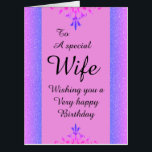 To a special wife big birthday card<br><div class="desc">A glamorous,  pretty,  stylish and very special birthday card for her</div>