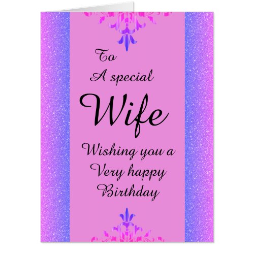 To a special wife big birthday card