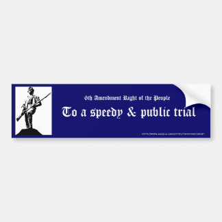 To a speedy & public trial bumper sticker