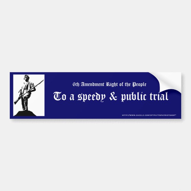 To a speedy & public trial bumper sticker (Front)