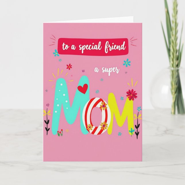 To A Super Friend Love Mom Card (Front)