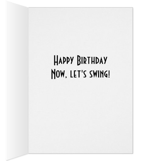 "TO A SWINGER - HAPPY BIRTHDAY" *LET'S SWING* (Inside (Right))