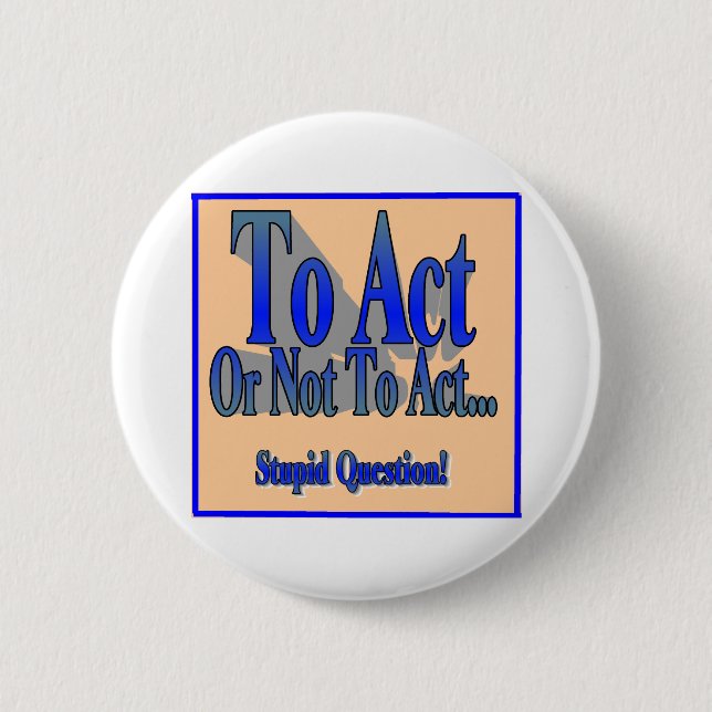 To Act or Not Button (Front)