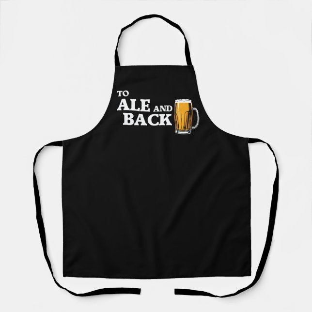 To Ale And Back - Beer Lover Quote Apron (Front)