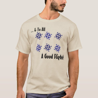 To All A Good Flight! T-Shirt