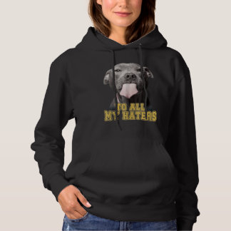 To All My Haters Pit Bull Dog Owner Dog Dad Hoodie