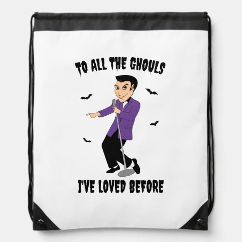 To All The Ghouls Ive Loved Before Drawstring Bag