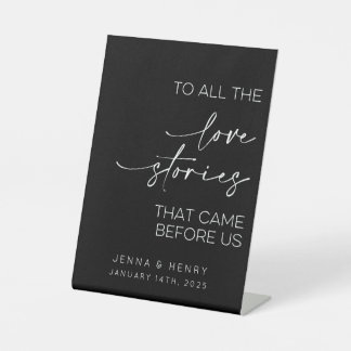 To All The Love Stories That Came Before Us Pedestal Sign