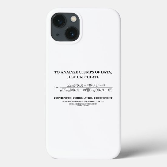 To Analyze Clumps Data Cophenetic Correlation iPhone 13 Case