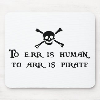 To Arr Is Pirate Mouse Pad