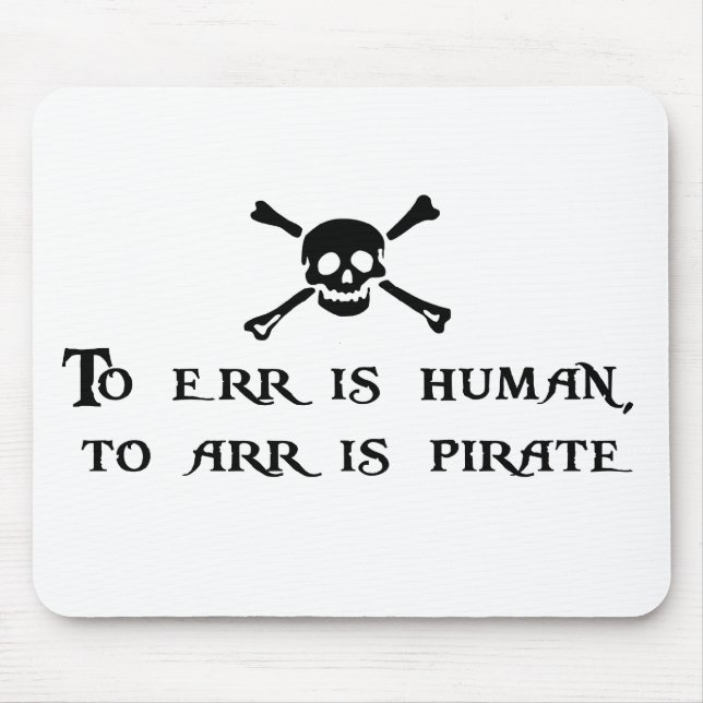 To Arr Is Pirate Mouse Pad (Front)