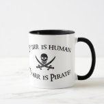 To Arr Is Pirate! Mug at Zazzle