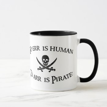 To Arr Is Pirate! Mug by KirstenStar at Zazzle