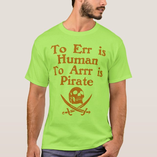 To Arrr Is Pirate Adult T-shirt (Front)