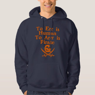 To Arrr Is Pirate Hooded Sweatshirt