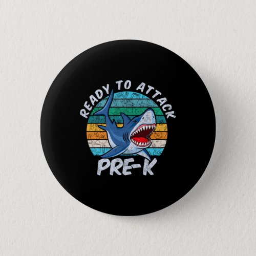 To Attack Pre_k Shark First Day Of Preschool  Button