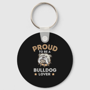 To Be A Bulldog Lover Fun Bulldog Lover Keychain