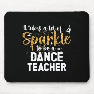 To Be A Dance Teacher Dance Instructor Dancing Tea Mouse Pad