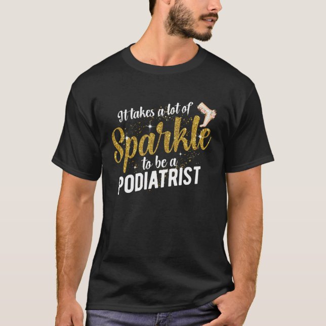 To Be A Podiatrist Podiatry Foot Doctor T-Shirt (Front)