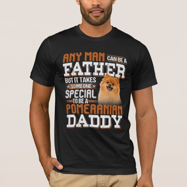 To Be A Pomeranian Daddy T-Shirt (Front)