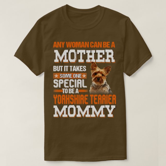 To be a Yorkshire terrier mommy T-Shirt (Design Front)
