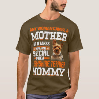 To be a Yorkshire terrier mommy T-Shirt