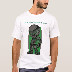 To Be Ballin T-Shirt