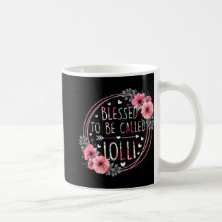 To Be Called Lolli Mothers Day Granmda Flower Flor Coffee Mug