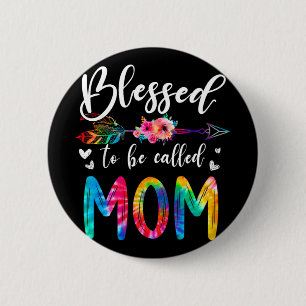 To Be Called Mom Cute Mothers Day Women Kids Button