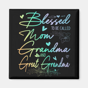 To Be Called Mom Grandma And Great Grandma Floral Magnet