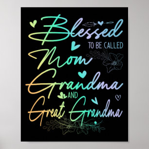 To Be Called Mom Grandma And Great Grandma Floral  Poster