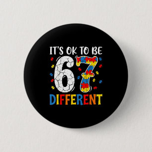 To be different 67 six seven puzzle autism button