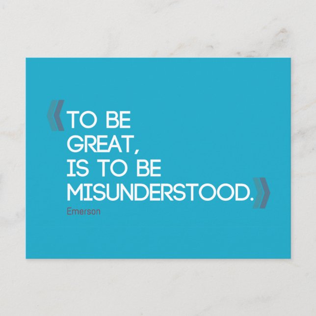 To be great is to be misunderstood Emerson quote Postcard (Front)