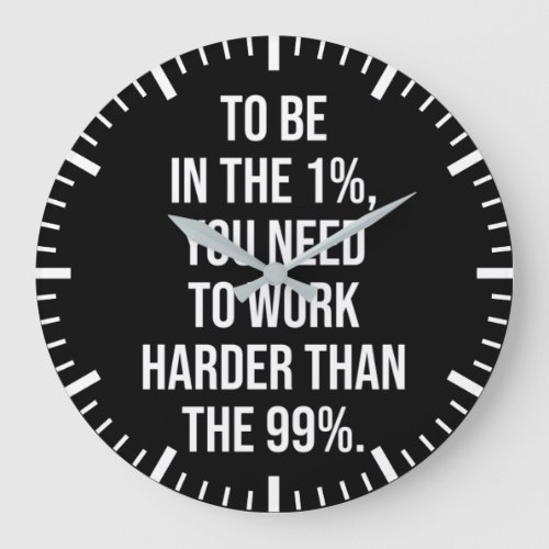 To Be In The One Percent _ Success Motivational Large Clock