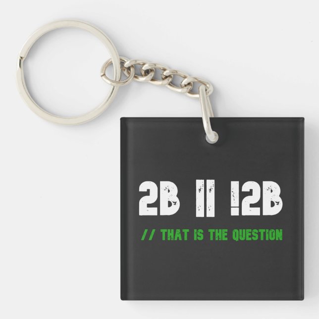 To Be or Not To Be" Programmer's Keychain (Front)