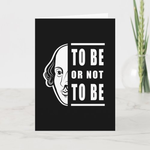 To Be Or Not To Be Shakespeare Quote Thespian Card