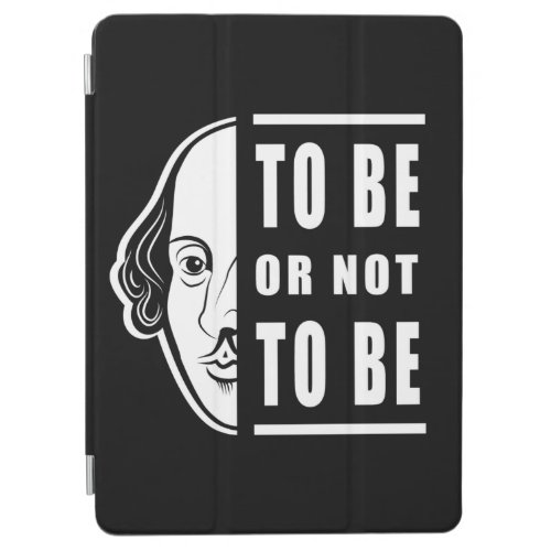 To Be Or Not To Be Shakespeare Quote Thespian iPad Air Cover