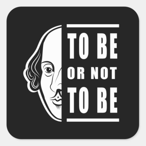 To Be Or Not To Be Shakespeare Quote Thespian Square Sticker