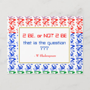To be, or NOT TO BE, that is the question Postcard