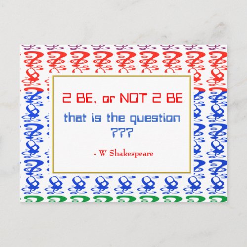 To be or NOT TO BE that is the question Postcard