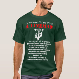 To Be With A Lineman  Funny Lineman Quotes Gift  T-Shirt